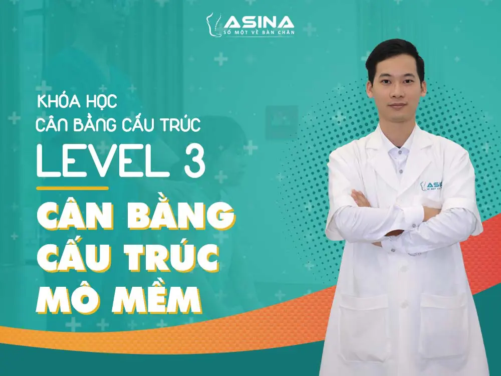 Khóa Học Cân Bằng Cấu Trúc LV3: Cân Bằng Cấu Trúc Mô Mềm